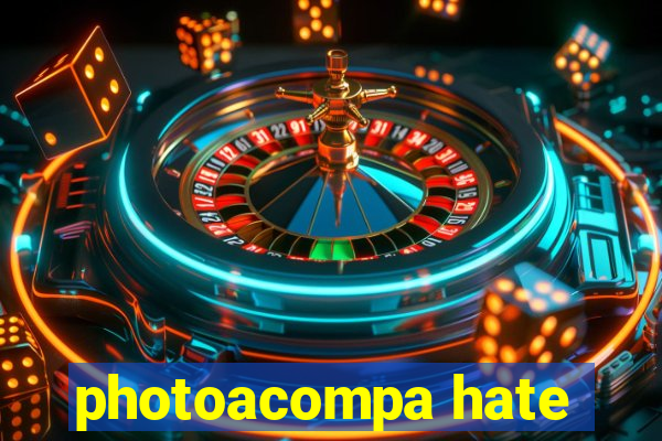 photoacompa hate